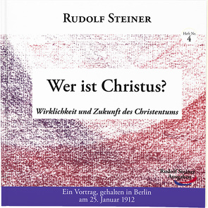 Wer ist Christus? von Steiner,  Rudolf