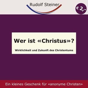 Wer ist ‚Christus‘? von Steiner,  Rudolf