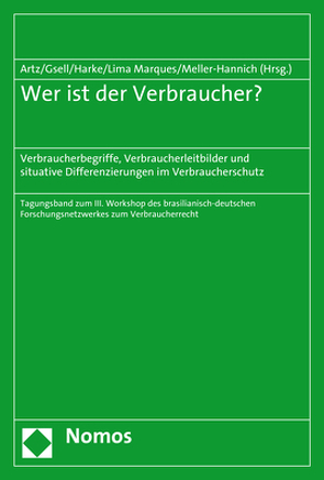 Wer ist der Verbraucher? von Artz,  Markus, Gsell,  Beate, Harke,  Jan Dirk, Marques,  Claudia Lima, Meller-Hannich,  Caroline