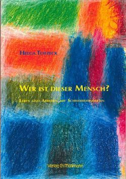 Wer ist dieser Mensch? von Totzeck,  Helga