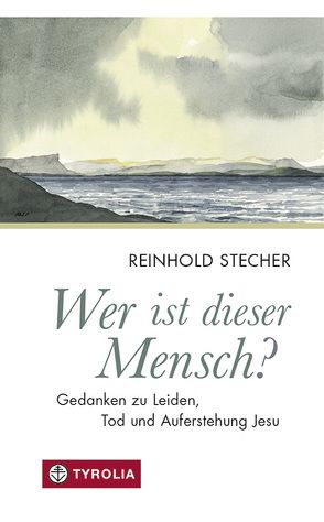 Wer ist dieser Mensch? von Stecher,  Reinhold