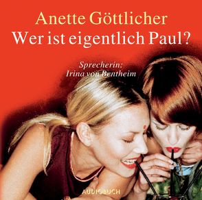 Wer ist eigentlich Paul? von Bentheim,  Irina von, Göttlicher,  Anette