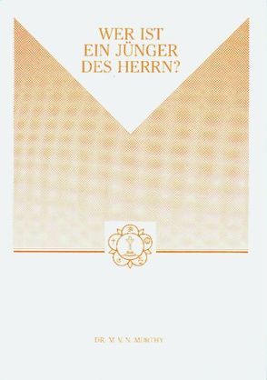 Wer ist ein Jünger des Herrn? von Murthy,  M V