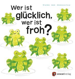 Wer ist glücklich, wer ist froh? von Rometsch,  Martin, van Genechten,  Guido