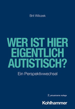 Wer ist hier eigentlich autistisch? von Wilczek,  Brit