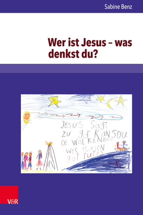 Wer ist Jesus – was denkst du? von Benz,  Sabine