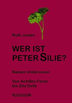 Wer ist Peter Silie? von Justen,  Ruth