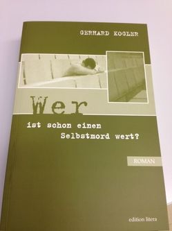 Wer ist schon einen Selbstmord wert? von Kogler,  Gerhard