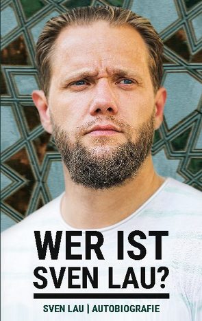 Wer ist Sven Lau? von Lau,  Sven