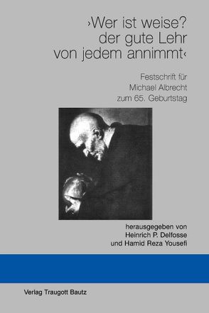 Wer ist weise? der gute Lehr von jedem annimmt von Delfosse,  Heinrich P, Yousefi,  Hamid R