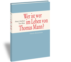 Wer ist wer im Leben von Thomas Mann? von Armbrust,  Heinz J, Heine,  Gert