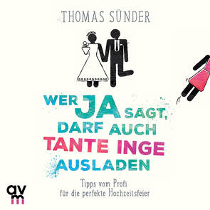 Wer Ja sagt, darf auch Tante Inge ausladen von Sünder,  Thomas