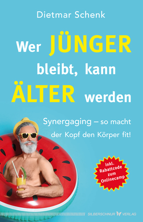 Wer jünger bleibt, kann älter werden von Schenk,  Dietmar