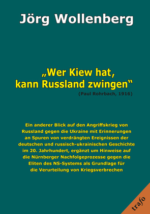 „Wer Kiew hat, kann Russland zwingen“ (Paul Rohrbach, 1916) von Wollenberg,  Jörg