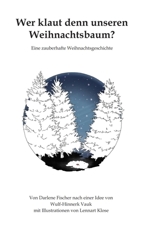 Wer klaut denn unseren Weihnachtsbaum? von Fischer,  Darlene, Klose,  Lennart, Vauk,  Wulf-Hinnerk