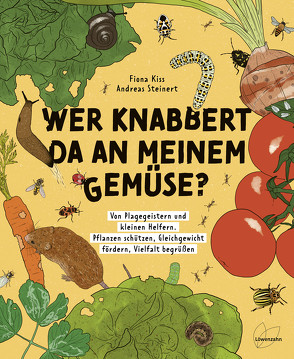 Wer knabbert da an meinem Gemüse? von Kiss,  Fiona, Steinert,  Andreas