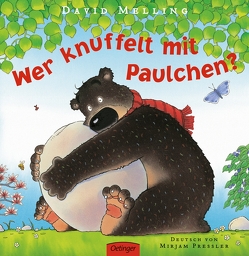 Wer knuffelt mit Paulchen? von Melling,  David, Pressler,  Mirjam