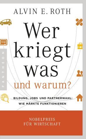 Wer kriegt was – und warum? von Roth,  Alvin E., Schmidt,  Thorsten