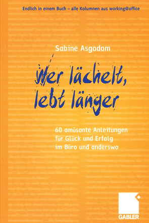 Wer lächelt, lebt länger von Asgodom,  Sabine