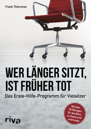 Wer länger sitzt, ist früher tot von Thömmes,  Frank