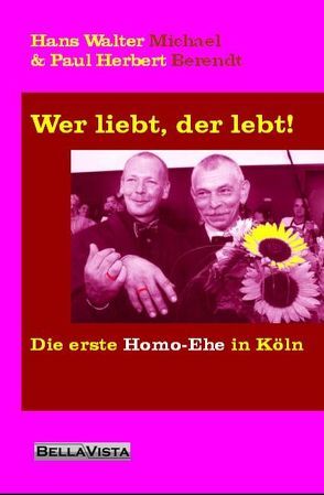 Wer liebt, der lebt! von Berendt,  Paul H, Michael,  Hans W