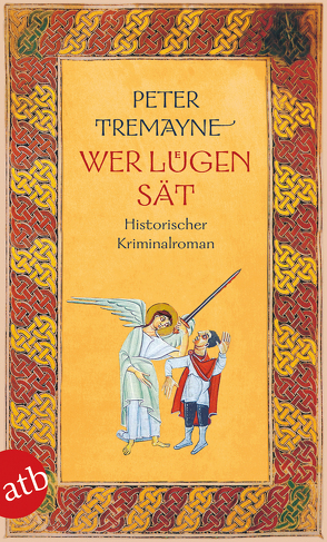 Wer Lügen sät von Tremayne,  Peter, Wohl,  Bela