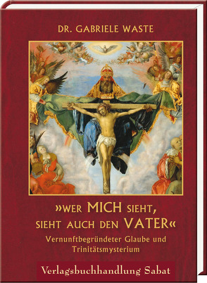 »Wer mich sieht, sieht auch den Vater« von Waste,  Gabriele