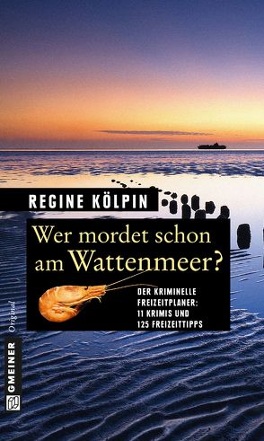 Wer mordet schon am Wattenmeer? von Kölpin,  Regine