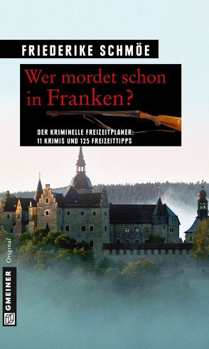 Wer mordet schon in Franken? von Schmöe,  Friederike