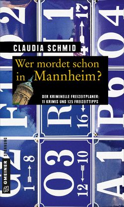 Wer mordet schon in Mannheim? von Schmid,  Claudia