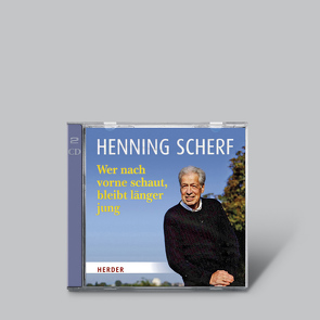 Wer nach vorne schaut, bleibt länger jung (Hörbuch) von Scherf,  Henning