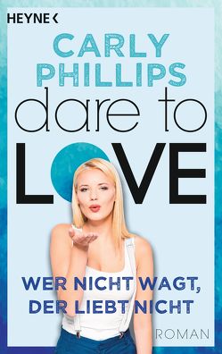 Wer nicht wagt, der liebt nicht von Phillips,  Carly, Sturm,  Ursula C.