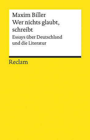 Wer nichts glaubt, schreibt von Assheuer,  Thomas, Biller,  Maxim