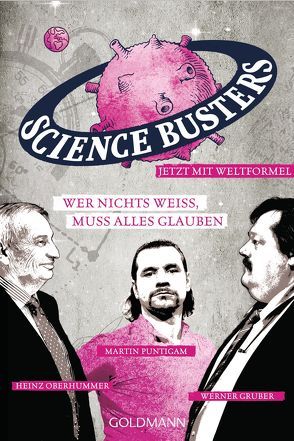 Wer nichts weiß, muss alles glauben von Gruber,  Werner, Oberhummer,  Heinz, Puntigam,  Martin, Science Busters