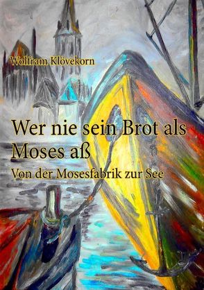 Wer nie sein Brot als Moses aß von Klövekorn,  Wolfram