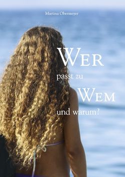 Wer passt zu wem und warum? von Obermeyer,  Martina