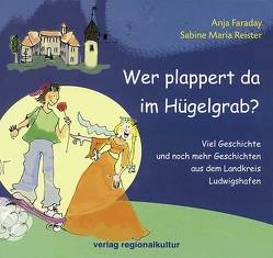 Wer plappert da im Hügelgrab? von Faraday,  Anja, Reister,  Sabine M