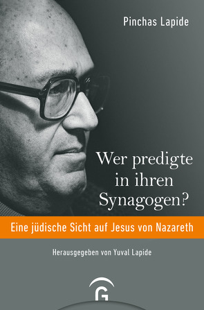 Wer predigte in ihren Synagogen? von Lapide,  Pinchas, Lapide,  Yuval