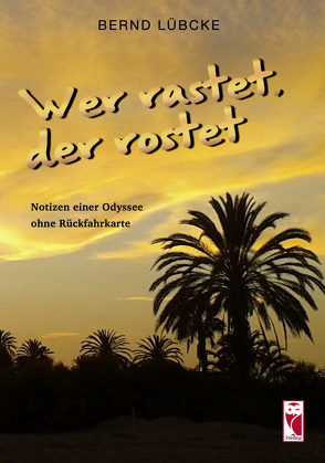 Wer rastet, der rostet von Lübcke,  Bernd