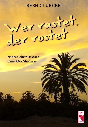 Wer rastet, der rostet von Lübcke,  Bernd