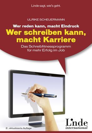 Wer reden kann, macht Eindruck – wer schreiben kann, macht Karriere von Scheuermann,  Ulrike