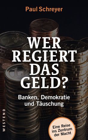 Wer regiert das Geld? von Schreyer,  Paul