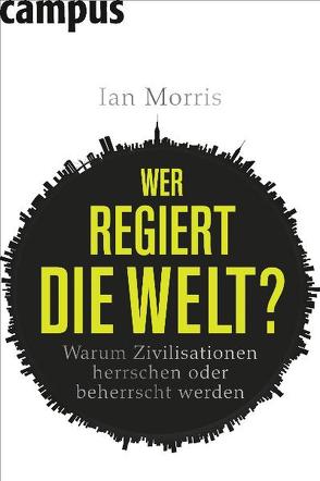 Wer regiert die Welt? von Binder,  Klaus, Götting,  Waltraud, Morris,  Ian, Simon dos Santos,  Andreas