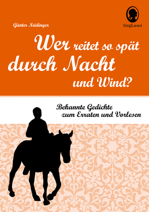 Wer reitet so spät durch Nacht und Wind? Klassische Gedichte für Senioren mit Rätselfragen. von Neidinger,  Günter