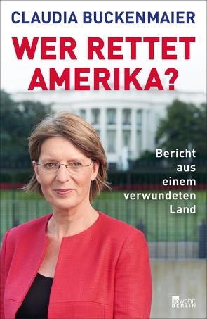 Wer rettet Amerika? von Buckenmaier,  Claudia