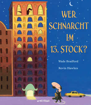 Wer schnarcht im 13. Stock? von Bradford,  Wade, Hawkes,  Kevin