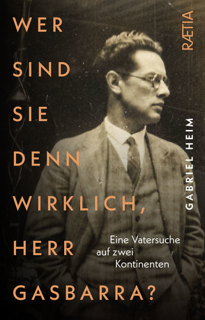 Wer sind Sie denn wirklich, Herr Gasbarra? von Heim,  Gabriel