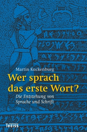 Wer sprach das erste Wort? von Kuckenburg,  Martin