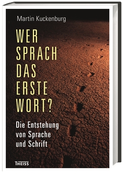 Wer sprach das erste Wort? von Kuckenburg,  Martin