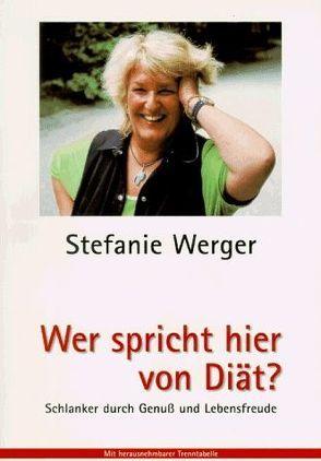 Wer spricht hier von Diät? von Werger,  Stefanie